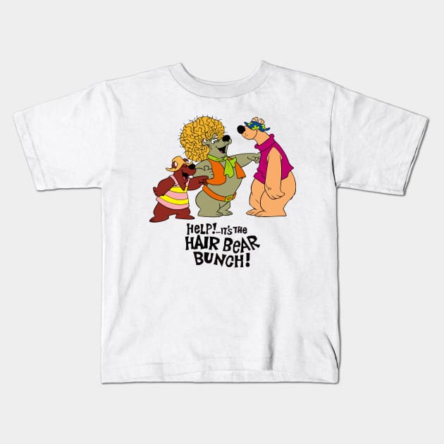 Help!... It's the Hair Bear Bunch! Kids T-Shirt by HellraiserDesigns